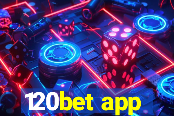 120bet app